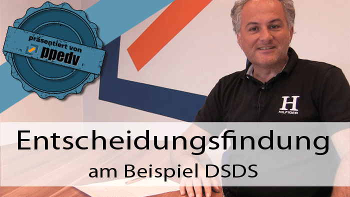 2017/Trainer/Entscheidungsfindung_DSDS_Deutschland-Superstar-decision-Evaluation-Etymologie-Entscheidungstheorie-Scrum-Präferenzmatrix-HannesPreishuber