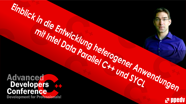 2021/ADCpp/ADCppEinblickindieEntwicklungheterogenerAnwendungenmitIntelDataParallelCppundSYCL