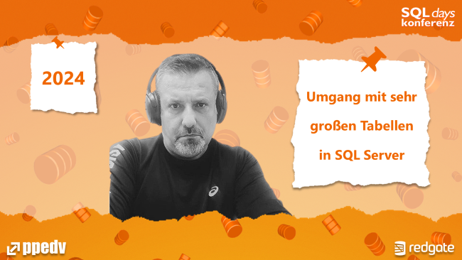 2024/SQLdays/SQLdaysUmgangmitsehrgroßenTabelleninSQLServer