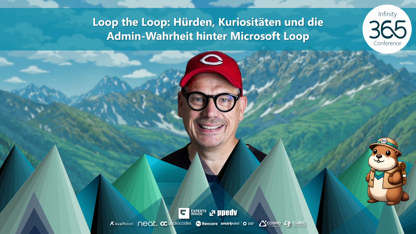 2026/Infinity365/Infinity365LoopTheLoopHurdenKuriositatenUndDieAdminWahrheitHinterMicrosoftLoop